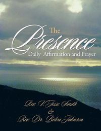 Cover image for The Presence: Daily Affirmation and Prayer