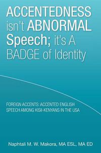 Cover image for Accentedness Isn't Abnormal Speech; It's a Badge of Identity