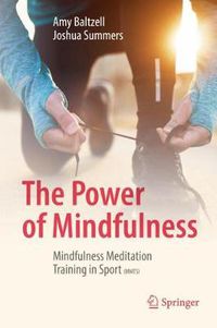 Cover image for The Power of Mindfulness: Mindfulness Meditation Training in Sport (MMTS)