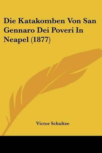 Cover image for Die Katakomben Von San Gennaro Dei Poveri in Neapel (1877)