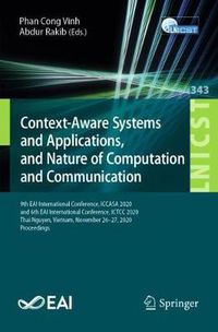 Cover image for Context-Aware Systems and Applications, and Nature of Computation and Communication: 9th EAI International Conference, ICCASA 2020, and 6th EAI International Conference, ICTCC 2020, Thai Nguyen, Vietnam, November 26-27, 2020, Proceedings