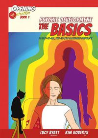 Cover image for Psychic Development - the Basics: An Easy-to-Use, Step-by-Step, Illustrated Guidebook Opening2intuition Book 1