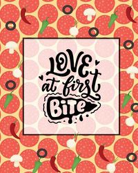Cover image for Love At First Bite, Pizza Review Journal: Record & Rank Restaurant Reviews, Expert Pizza Foodie, Prompted Pages, Remembering Your Favorite Slice, Gift, Log Book