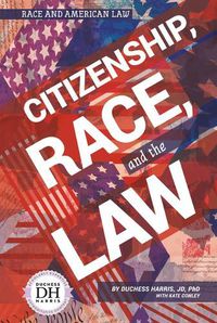 Cover image for Citizenship, Race, and the Law