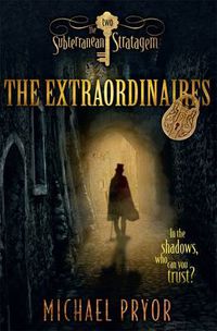 Cover image for The Extraordinaires 2: The Subterranean Stratagem