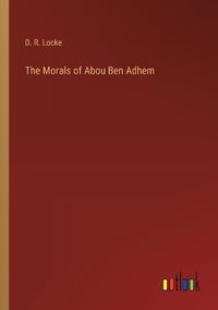 Cover image for The Morals of Abou Ben Adhem