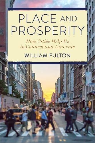 Cover image for Place and Prosperity: How Cities Help Us to Connect and Innovate