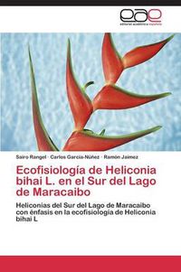 Cover image for Ecofisiologia de Heliconia bihai L. en el Sur del Lago de Maracaibo