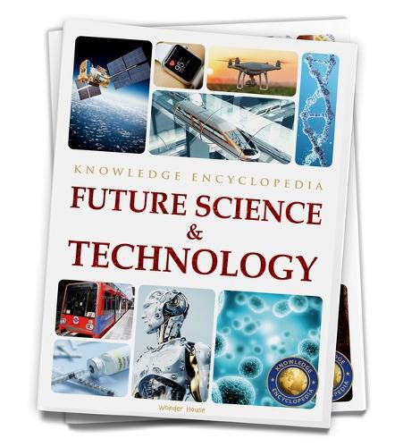 Future Science & Technology Science Knowledge Encyclopedia for Children