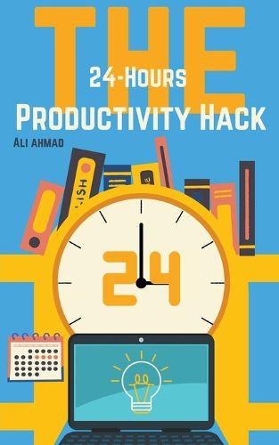 Cover image for The 24-Hour Productivity Hack