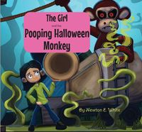 Cover image for The Girl and the Pooping Halloween Monkey