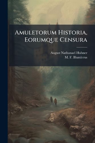 Cover image for Amuletorum Historia, Eorumque Censura