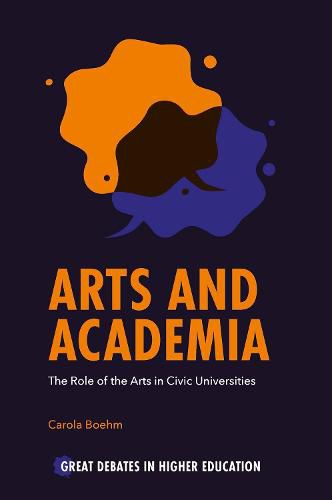 Cover image for Arts and Academia: The Role of the Arts in Civic Universities