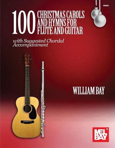 Cover image for 100 Christmas Carols and Hymns: For Flute and Guitar