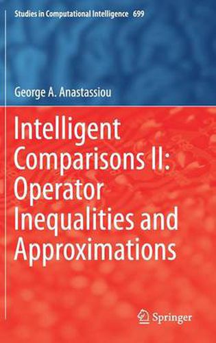 Intelligent Comparisons II: Operator Inequalities and Approximations