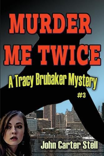 Cover image for Murder Me Twice: A Tracy Brubaker Mystery