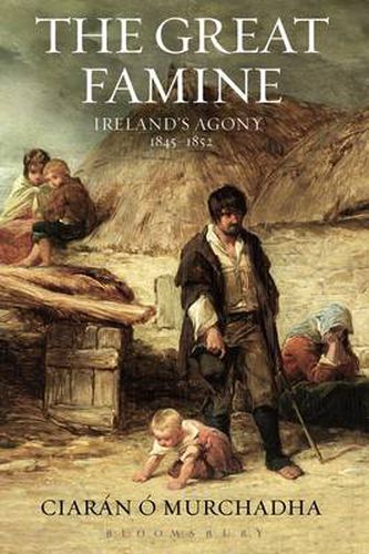 Cover image for The Great Famine: Ireland's Agony 1845-1852