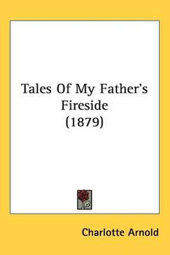 Cover image for Tales of My Father's Fireside (1879)