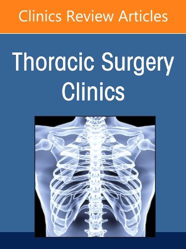 Cover image for Pulmonary Metastasectomy, An Issue of Thoracic Surgery Clinics: Volume 35-2