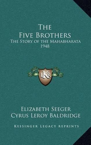 Cover image for The Five Brothers: The Story of the Mahabharata 1948