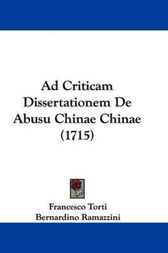 Ad Criticam Dissertationem de Abusu Chinae Chinae (1715)