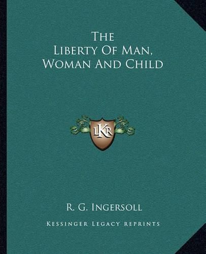 The Liberty of Man, Woman and Child