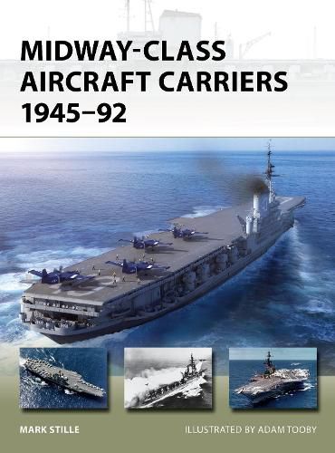 Midway-Class Aircraft Carriers 1945-92