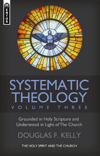 Cover image for Systematic Theology (Volume 3): The Holy Spirit and the Church