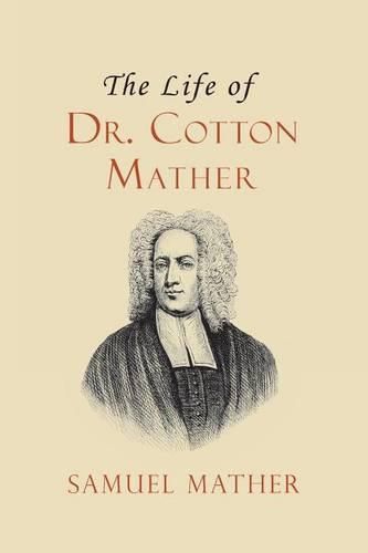 The Life of Dr. Cotton Mather