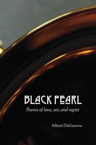 Cover image for Black Pearl: poems of love, sex and regret