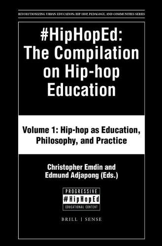 Cover image for #HipHopEd: The Compilation on Hip-hop Education: Volume 1: Hip-hop as Education, Philosophy, and Practice