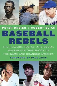 Cover image for Baseball Rebels: The Players, People, and Social Movements That Shook Up the Game and Changed America