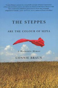 Cover image for Steppes Are the Colour of Sepia: A Mennonite Memoir