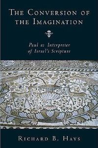 Cover image for Conversion of the Imagination: Paul as Interpreter of Israel's Scripture