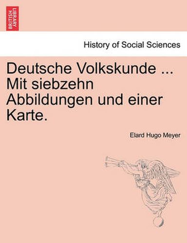 Cover image for Deutsche Volkskunde ... Mit Siebzehn Abbildungen Und Einer Karte.