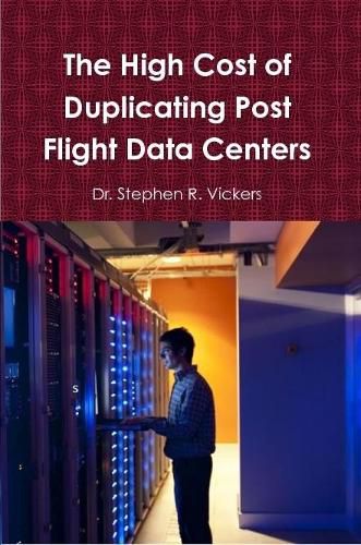 The High Cost of Duplicating Post Flight Data Centers