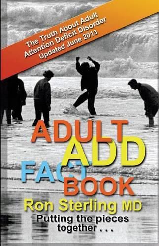 Cover image for Adult ADD Factbook - The Truth About Adult Attention Deficit Disorder Updated June 2013