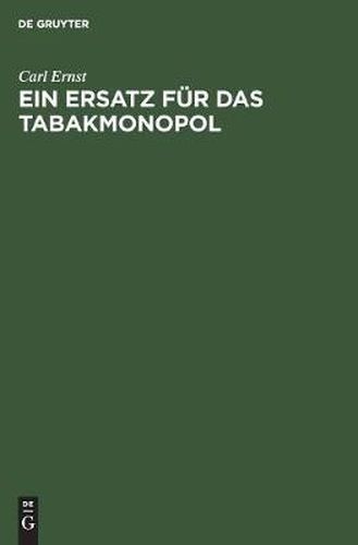 Cover image for Ein Ersatz Fur Das Tabakmonopol: Steuerpolitischer Vorschlag