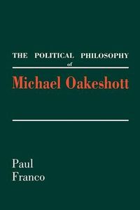 Cover image for The Political Philosophy of Michael Oakeshott