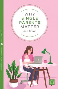 Cover image for Why Single Parents Matter