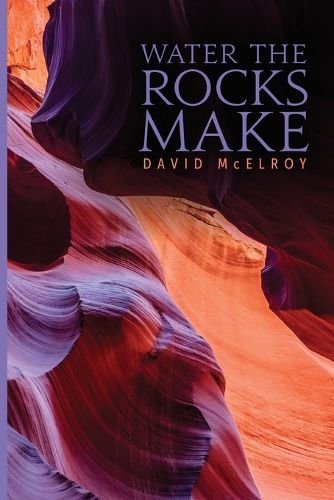 Cover image for Water the Rocks Make