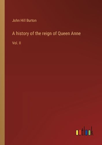 A history of the reign of Queen Anne