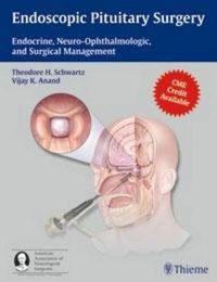 Cover image for Endoscopic Pituitary Surgery: Endocrine, Neuro-Ophthalmologic, and Surgical Management