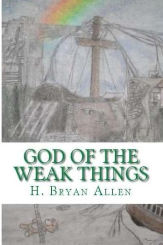 Cover image for God of the Weak Things
