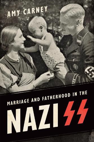 Cover image for Marriage and Fatherhood in the Nazi SS