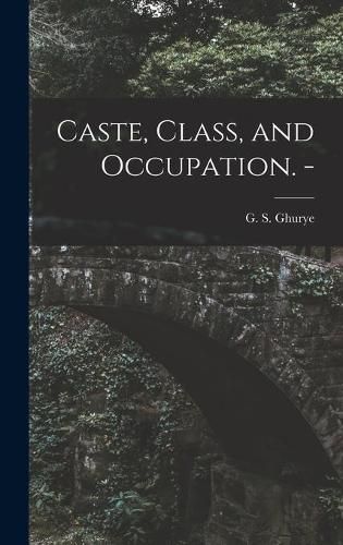 Cover image for Caste, Class, and Occupation. -