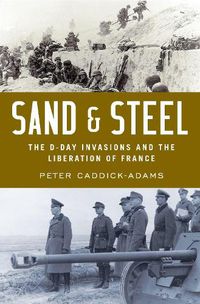 Cover image for Sand and Steel: The D-Day Invasion and the Liberation of France