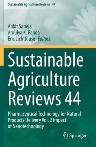 Sustainable  Agriculture Reviews 44: Pharmaceutical Technology for Natural Products Delivery Vol. 2 Impact of Nanotechnology