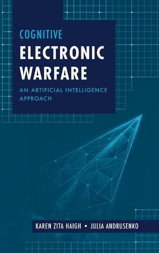 Cover image for Cognitive Electronic Warfare: An Artificial Intelligence Approach