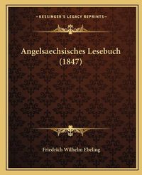 Cover image for Angelsaechsisches Lesebuch (1847)